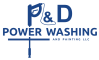 P &amp; D Power Washing and Painting LLC